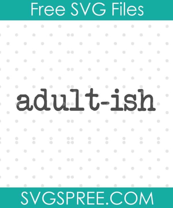 adultish SVG cut file display