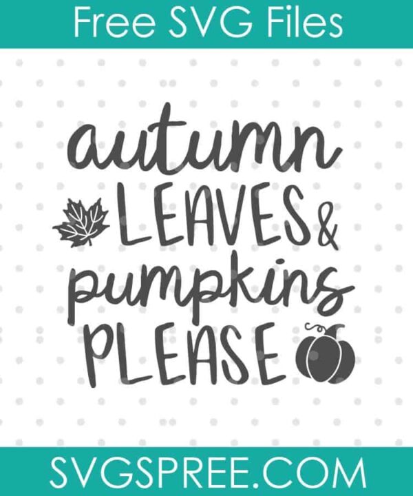 autumn leaves and pumpkins please SVG cut file display