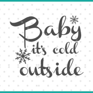 baby it's cold outside SVG cut file display