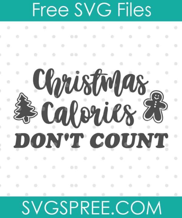 christmas calories don't count2 SVG cut file display