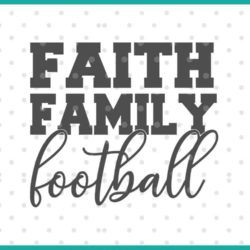 faith family football SVG cut file display