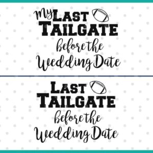 last tailgate before the wedding date SVG cut file display