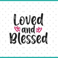loved and blessed hearts SVG cut file display