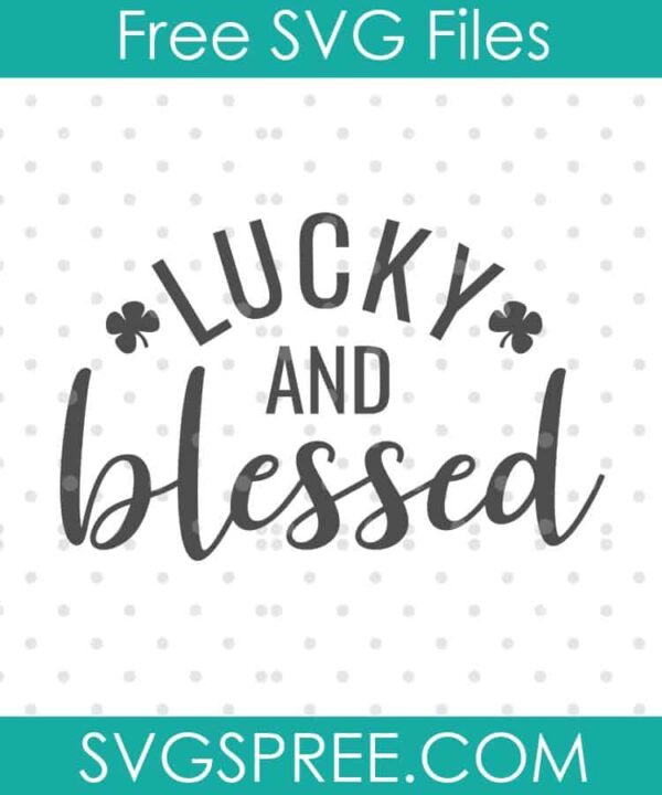 lucky and blessed SVG cut file display