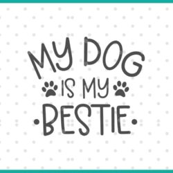 my dog is my bestie SVG cut file display