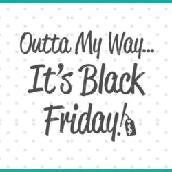 outta my way it's black friday SVG cut file display