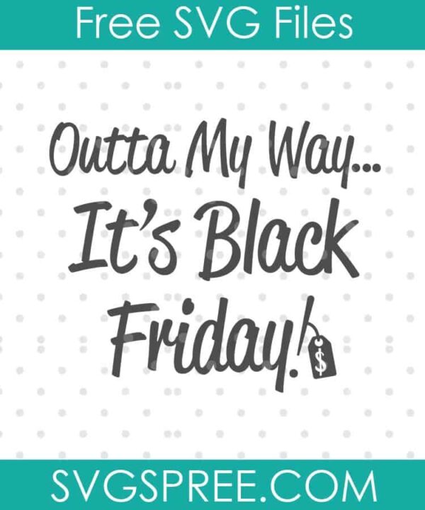 outta my way it's black friday SVG cut file display