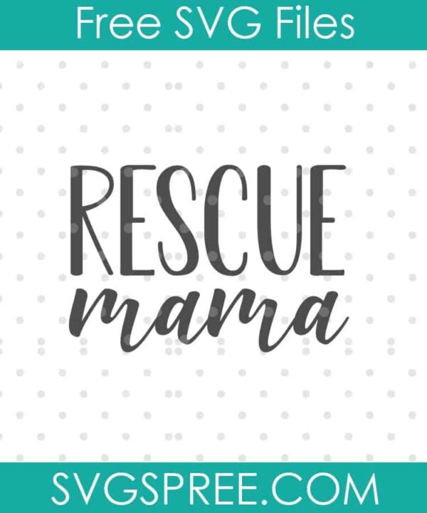 rescue mama SVG cut file display