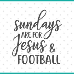sundays are for jesus and football SVG cut file display