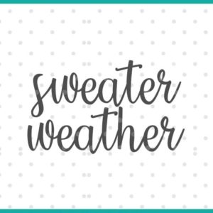 sweater weather SVG cut file display
