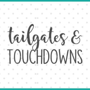 tailgates and touchdowns SVG cut file display