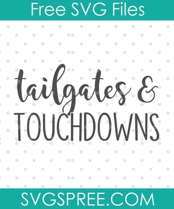 tailgates and touchdowns SVG cut file display