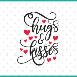 hugs and kisses SVG cut file display