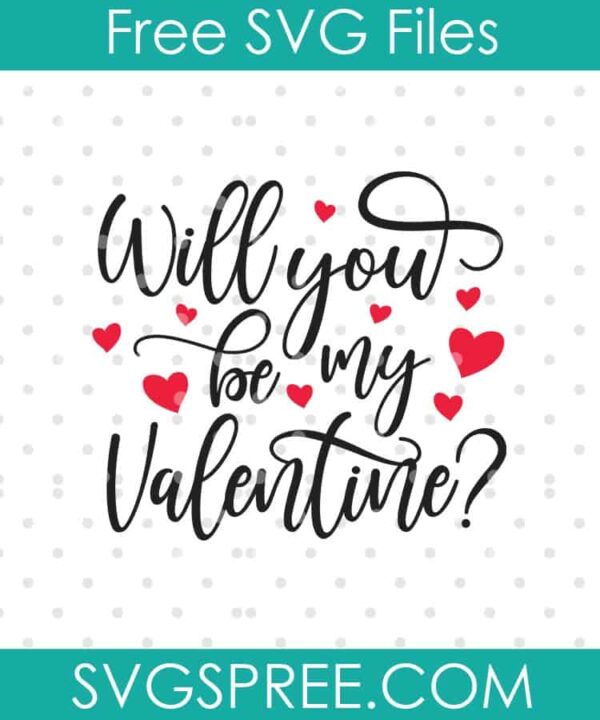 will you be my valentine SVG cut file display