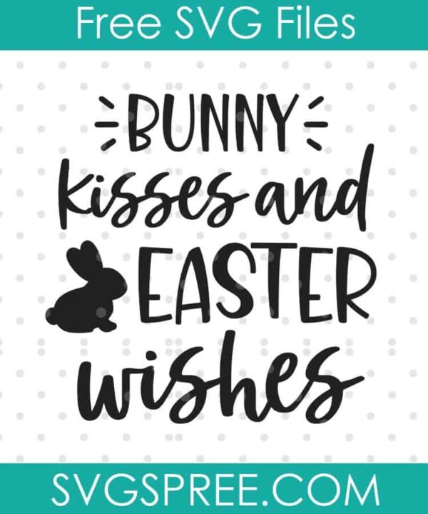 bunny kisses and easter wishes svg