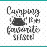 Camping Is My Favorite Season SVG