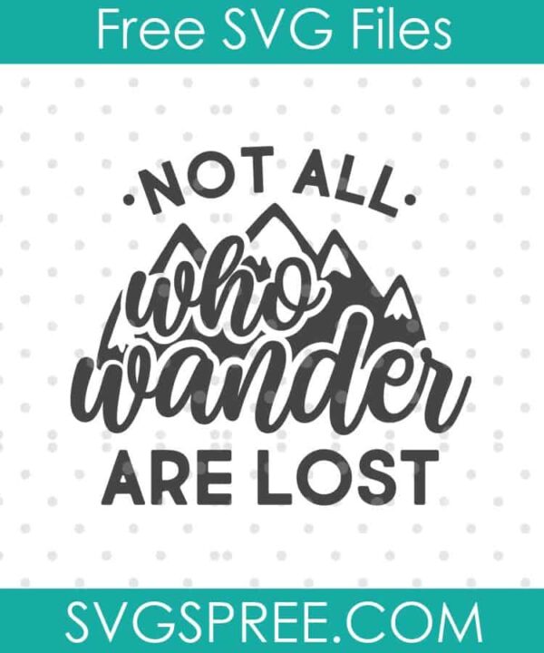 Not All Who Wander Are Lost SVG