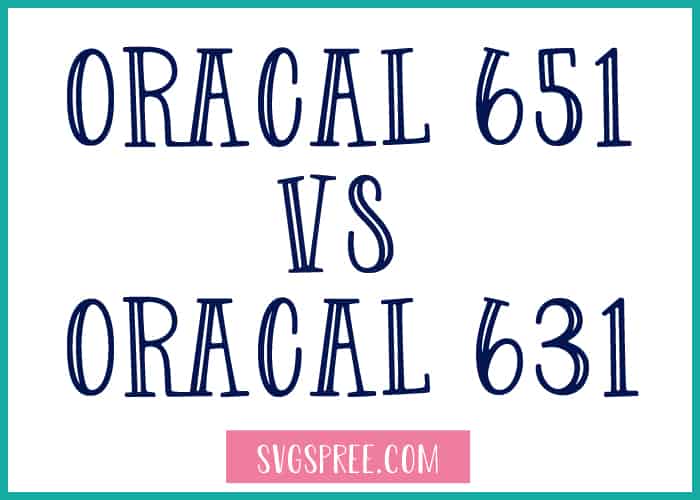 oracal 651 vs 631