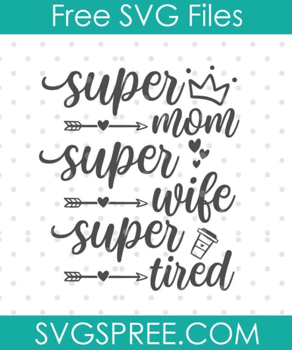 super mom super wife super tired svg