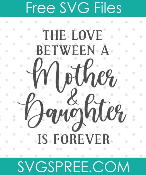 the love between a mother and daughter is forever svg
