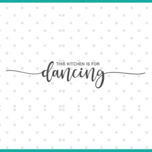 this kitchen is for dancing svg