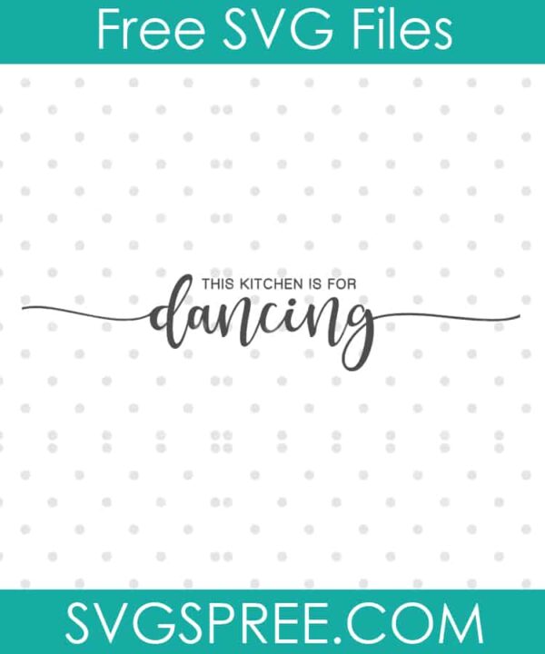 this kitchen is for dancing svg