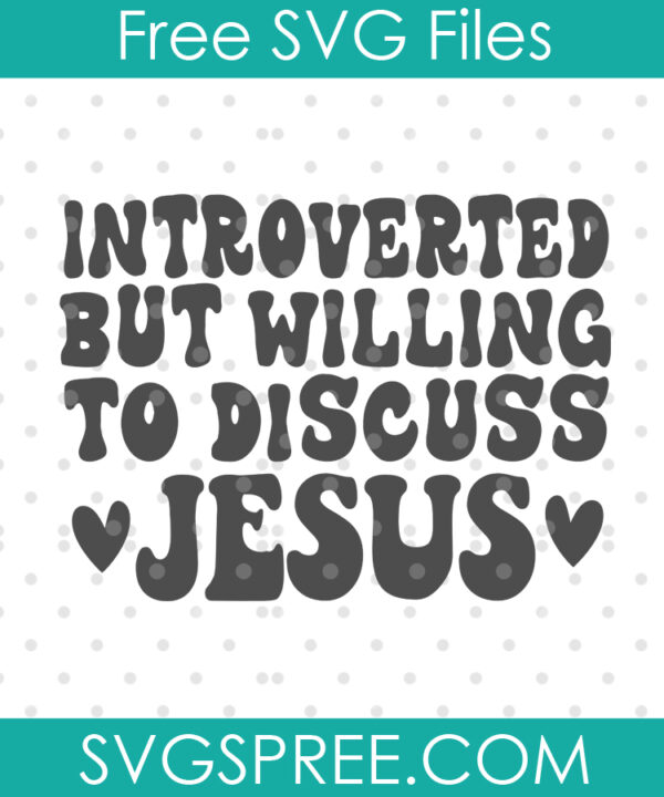 introverted but willing to discuss Jesus svg retro groovy