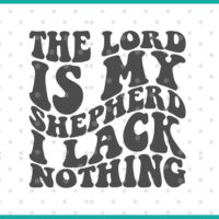 the Lord is my shepherd i lack nothing svg retro groovy