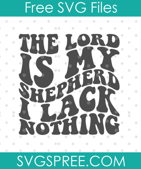 the Lord is my shepherd i lack nothing svg retro groovy