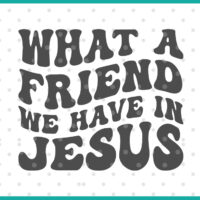 what a friend we have in jesus svg retro groovy